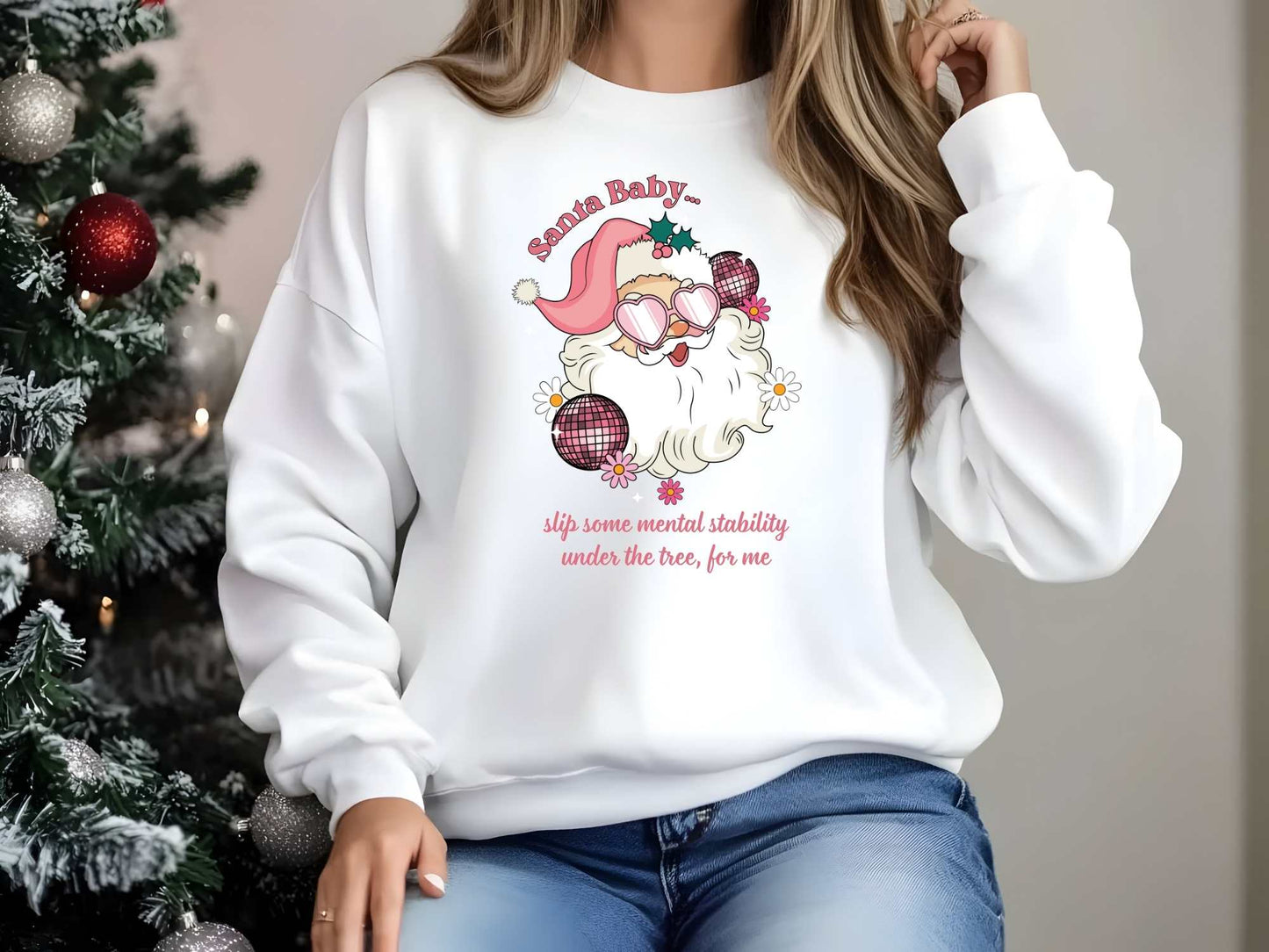 Santa Baby Mental Stability White Christmas Sweatshirt